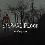 Eternal blood horror FPS coming soon!