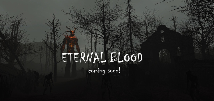 Eternal blood horror FPS coming soon! Eternal blood horror FPS coming soon!