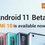[Updated] Xiaomi Mi 10 & Mi 10 Pro Android 11 beta update released, but you'll have to flash it manually (Download link inside)